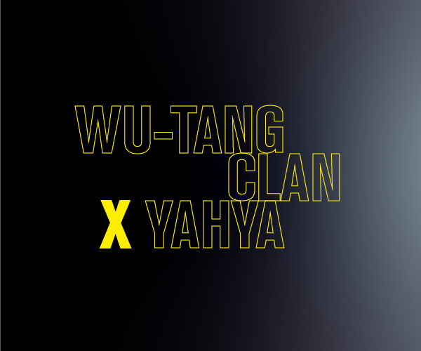 Text "Wu Tang Clan x Yahya" auf dem grauen Hintergrund