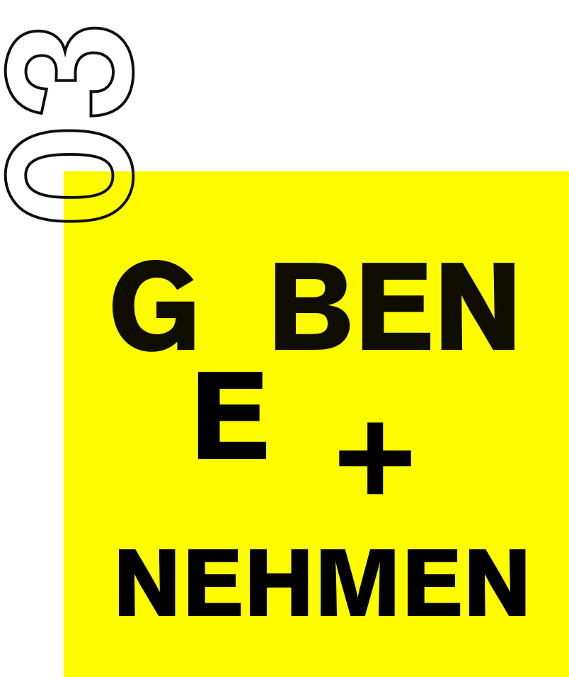 Zahl 03 und Text "GEBEN + NEHME" auf einem gelben Hintergrund